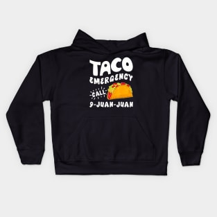 Taco Emergency Call 9 Juan Juan Cinco De Mayo Kids Hoodie